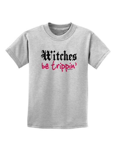 TooLoud Witches Be Trippin Childrens T-Shirt-Childrens T-Shirt-TooLoud-AshGray-X-Small-Davson Sales