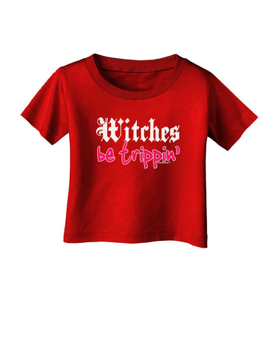 TooLoud Witches Be Trippin Infant T-Shirt Dark-Infant T-Shirt-TooLoud-Red-06-Months-Davson Sales