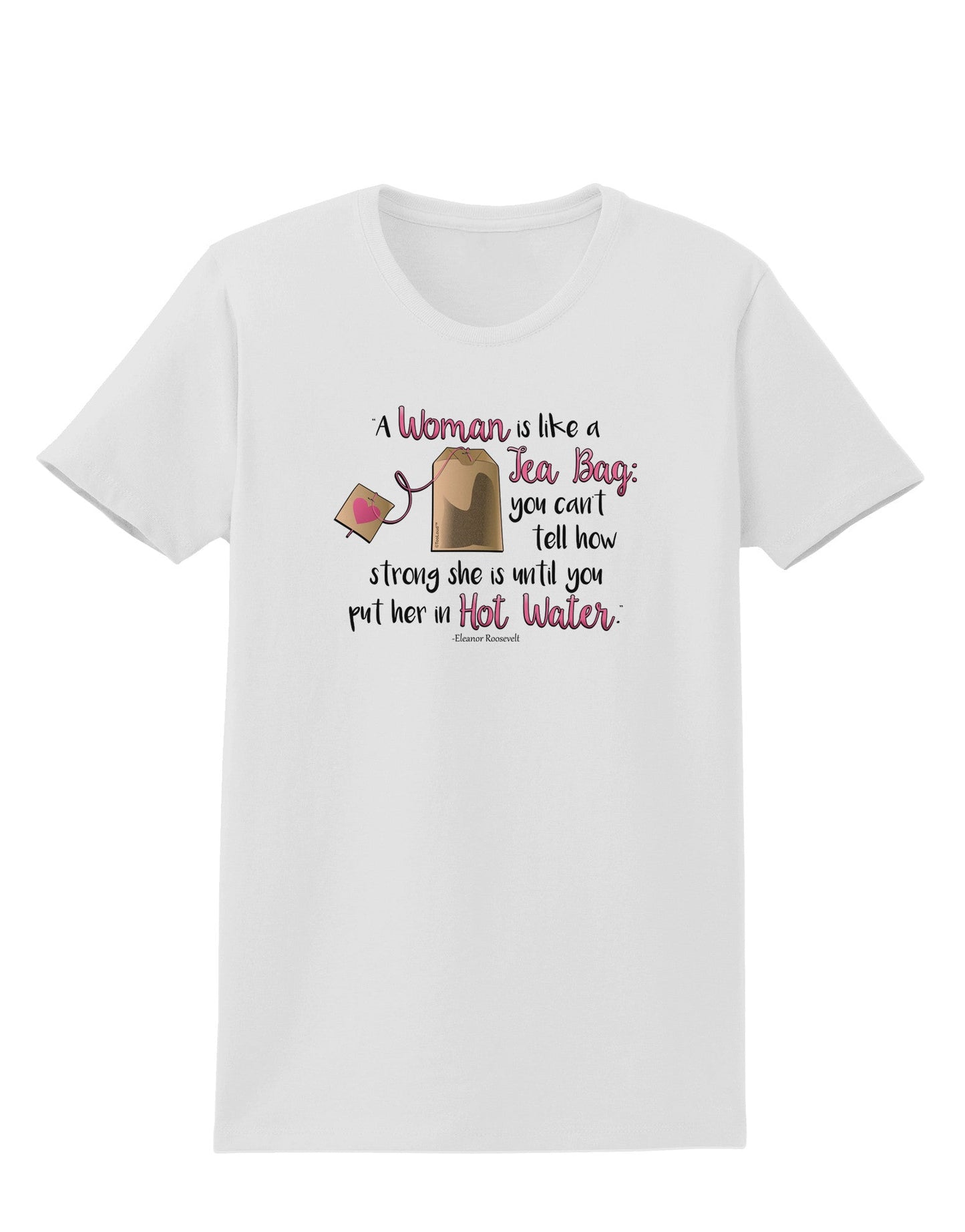 TooLoud Woman Like A Tea Bag Eleanor R Womens T-Shirt-Womens T-Shirt-TooLoud-White-X-Small-Davson Sales