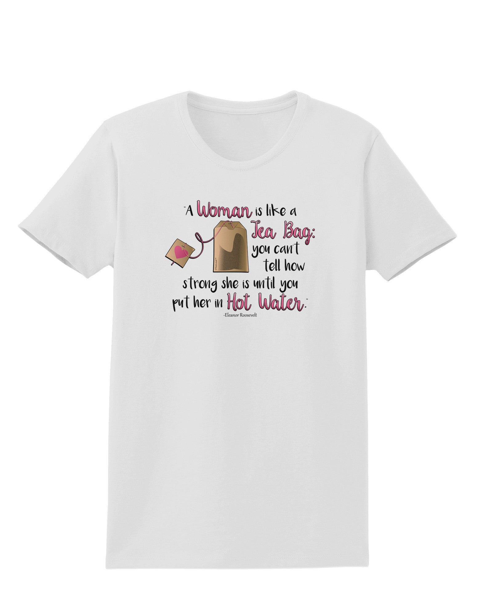TooLoud Woman Like A Tea Bag Eleanor R Womens T-Shirt-Womens T-Shirt-TooLoud-White-X-Small-Davson Sales