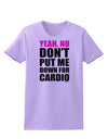 TooLoud Yeah No Don't Put Me Down For Cardio Womens T-Shirt-Womens T-Shirt-TooLoud-Lavender-X-Small-Davson Sales