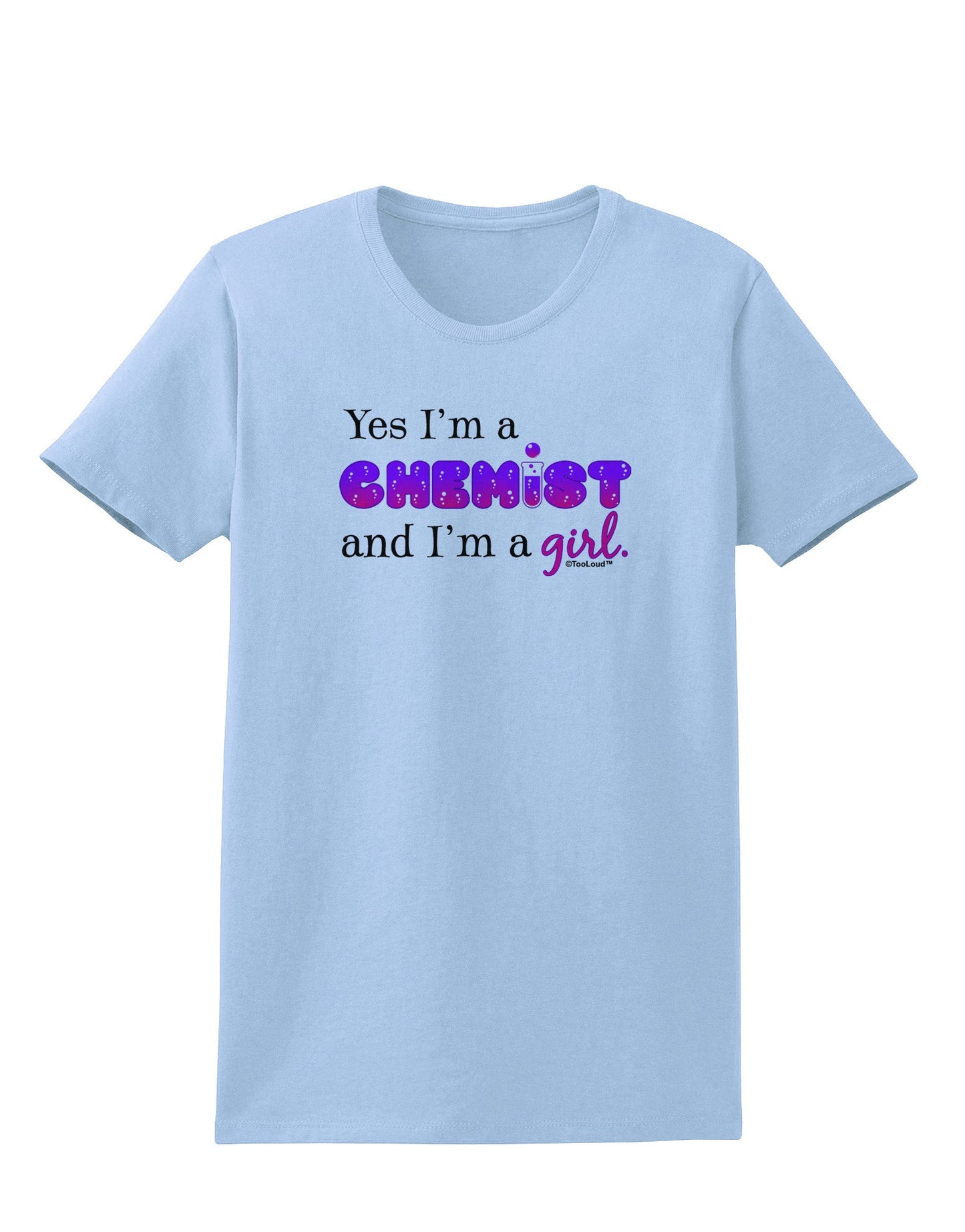 TooLoud Yes I am a Chemist Girl Womens T-Shirt-Womens T-Shirt-TooLoud-Light-Blue-X-Small-Davson Sales