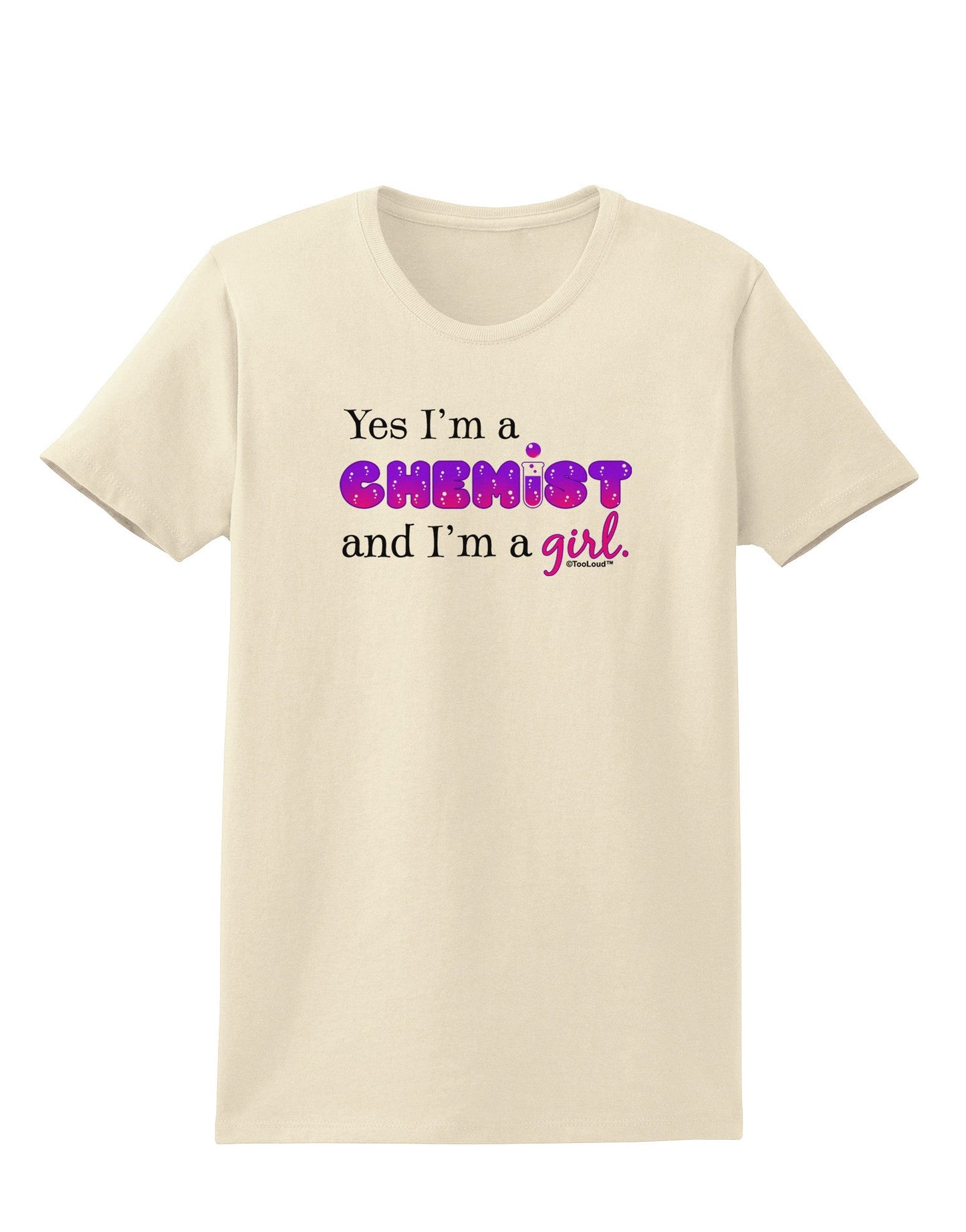 TooLoud Yes I am a Chemist Girl Womens T-Shirt-Womens T-Shirt-TooLoud-Natural-X-Small-Davson Sales