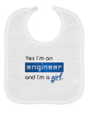 TooLoud Yes I am a Engineer Girl Baby Bib