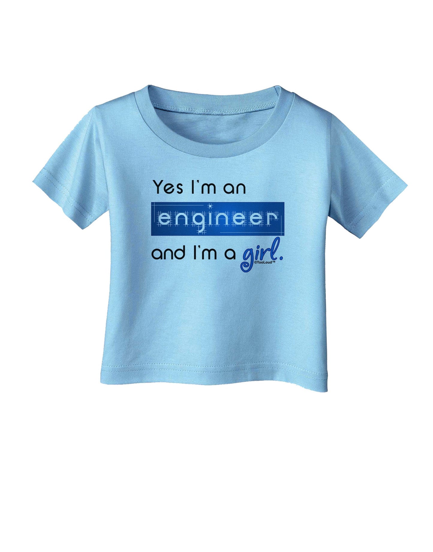 TooLoud Yes I am a Engineer Girl Infant T-Shirt-Infant T-Shirt-TooLoud-Aquatic-Blue-06-Months-Davson Sales