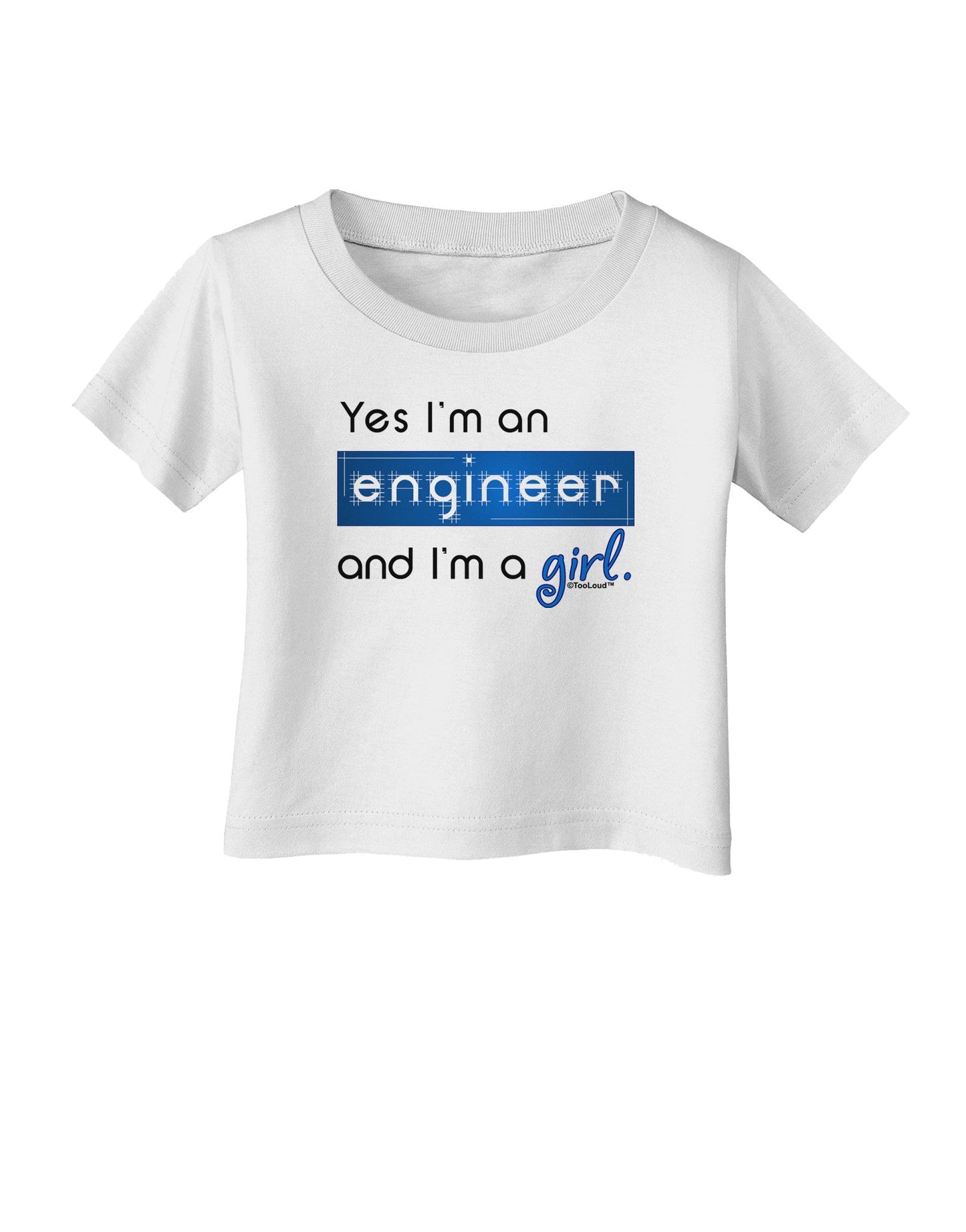 TooLoud Yes I am a Engineer Girl Infant T-Shirt-Infant T-Shirt-TooLoud-White-06-Months-Davson Sales