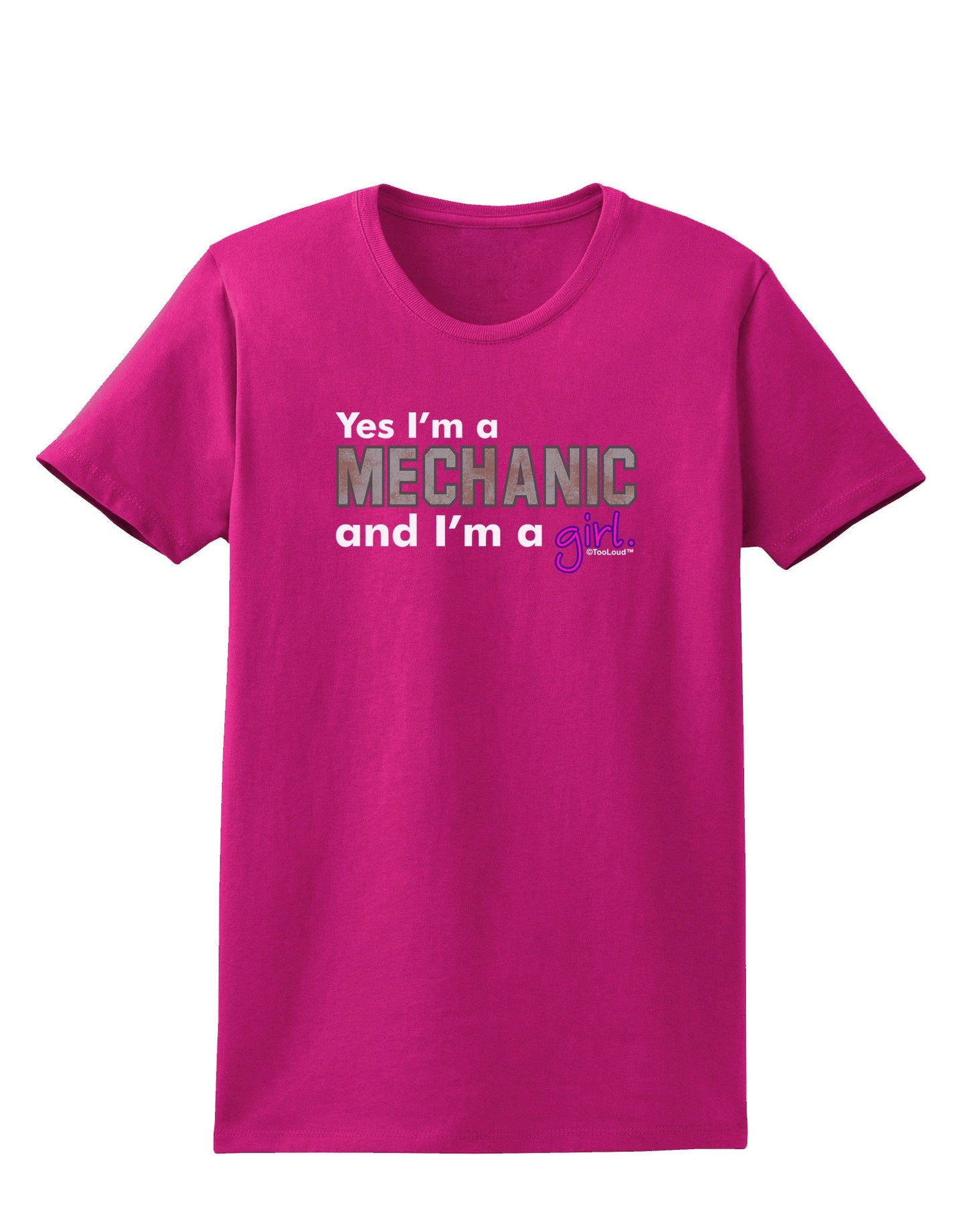 TooLoud Yes I am a Mechanic Girl Womens Dark T-Shirt-TooLoud-Hot-Pink-Small-Davson Sales