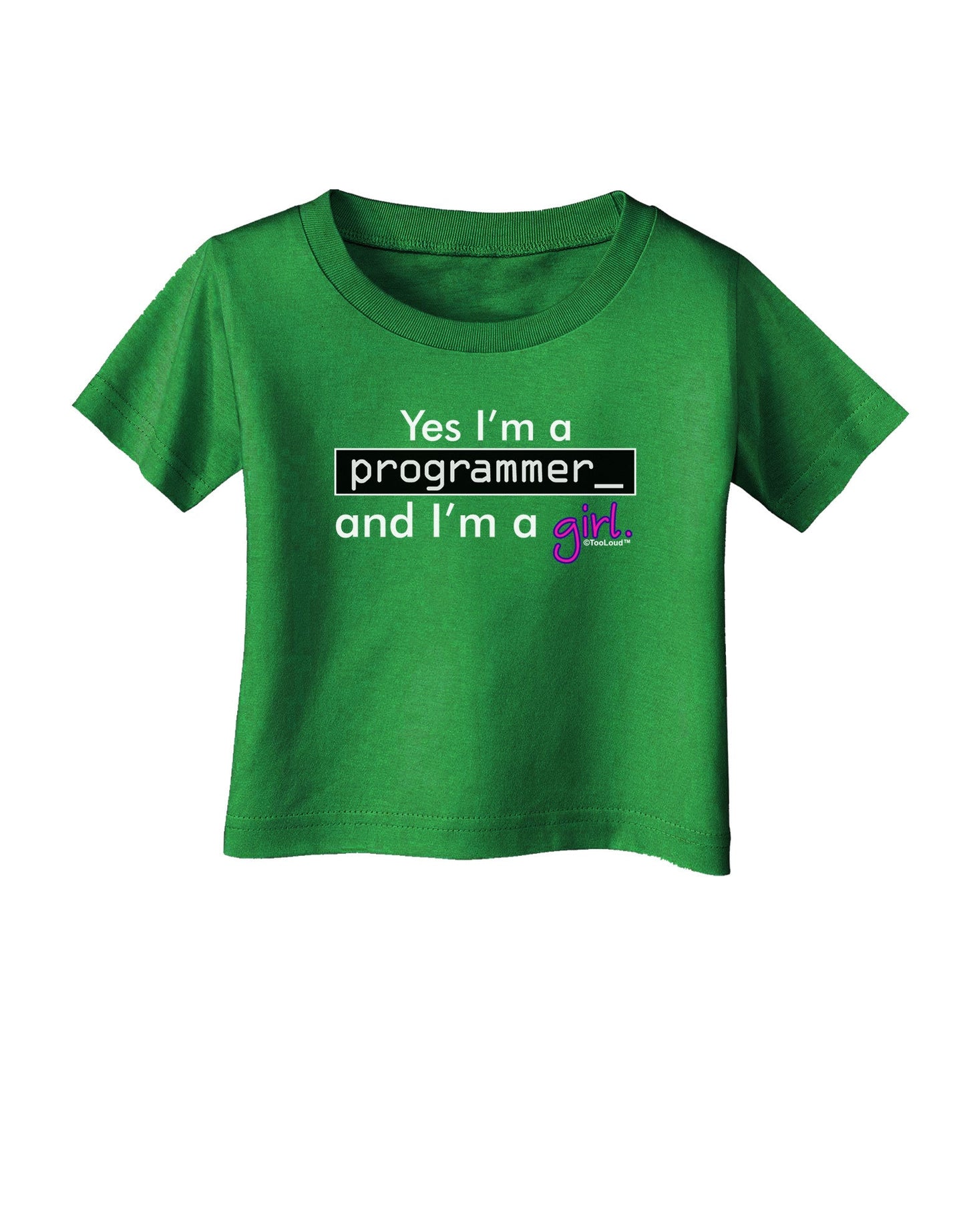 TooLoud Yes I am a Programmer Girl Infant T-Shirt Dark-Infant T-Shirt-TooLoud-Clover-Green-06-Months-Davson Sales