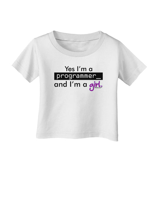 TooLoud Yes I am a Programmer Girl Infant T-Shirt-Infant T-Shirt-TooLoud-White-06-Months-Davson Sales