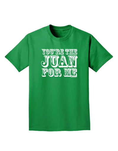 TooLoud You Are the Juan For Me Adult Dark T-Shirt-Mens T-Shirt-TooLoud-Kelly-Green-Small-Davson Sales