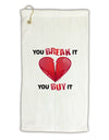 TooLoud You Break It You Buy It Heart Micro Terry Gromet Golf Towel 11&#x22;x19-Golf Towel-TooLoud-White-Davson Sales