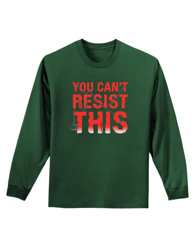 TooLoud You Can't Resist This Adult Long Sleeve Dark T-Shirt-TooLoud-Dark-Green-Small-Davson Sales