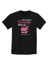 TooLoud You Can't Shop With Us Childrens Dark T-Shirt-Childrens T-Shirt-TooLoud-Black-X-Small-Davson Sales