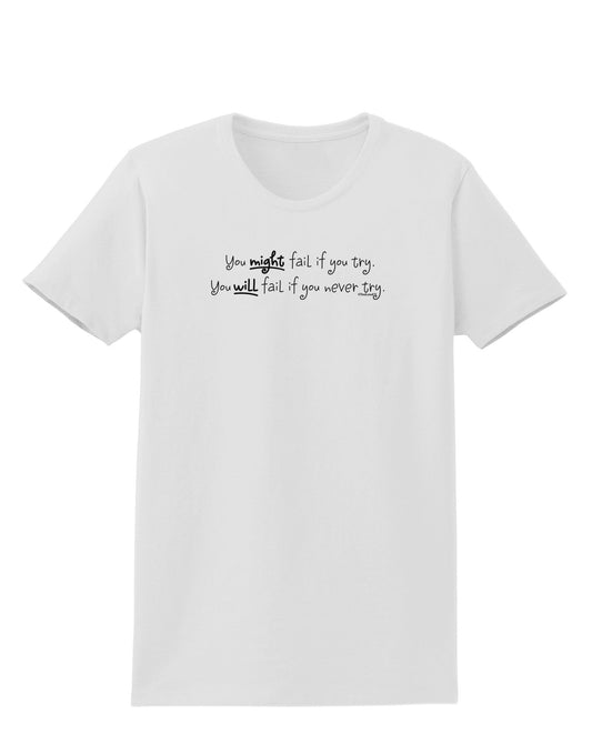 TooLoud You Might Fail - Inspirational Words Womens T-Shirt-Womens T-Shirt-TooLoud-White-X-Small-Davson Sales