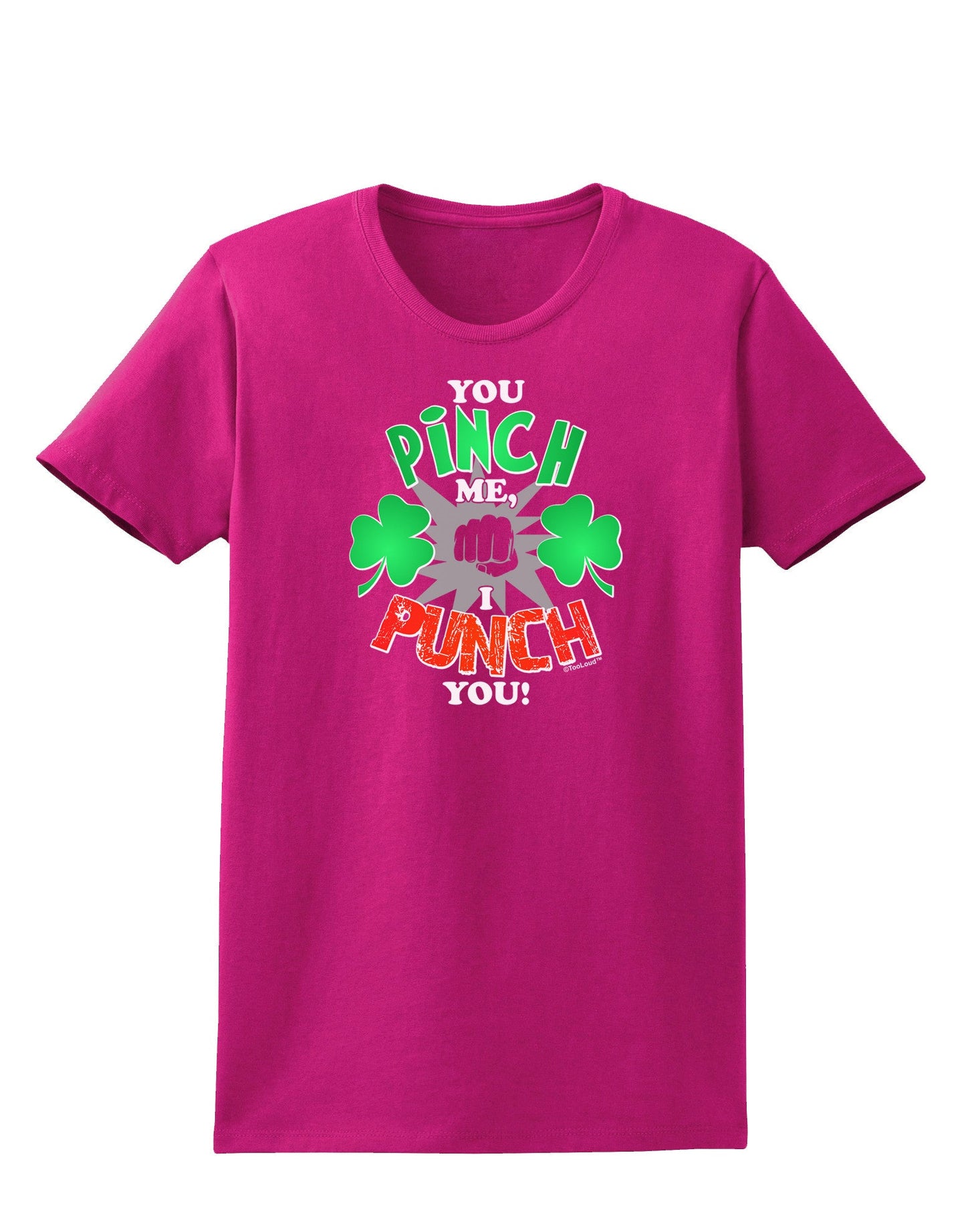 TooLoud You Pinch Me I Punch You Womens Dark T-Shirt-TooLoud-Hot-Pink-Small-Davson Sales