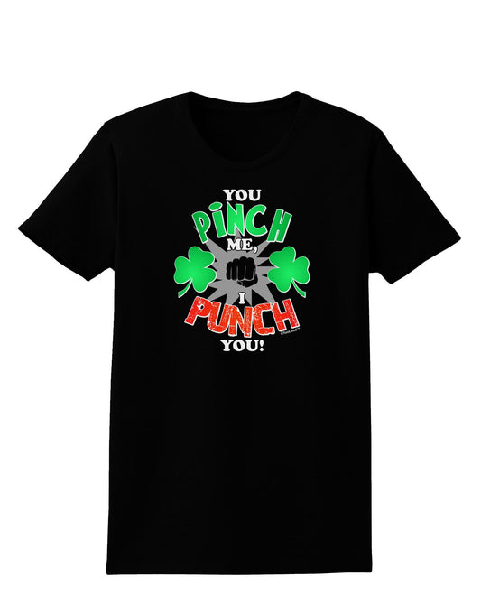 TooLoud You Pinch Me I Punch You Womens Dark T-Shirt-TooLoud-Black-X-Small-Davson Sales