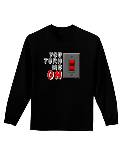 TooLoud You Turn Me On Switch Adult Long Sleeve Dark T-Shirt-TooLoud-Black-Small-Davson Sales