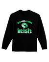 TooLoud You Wish I Were Irish Adult Long Sleeve Dark T-Shirt-TooLoud-Black-Small-Davson Sales
