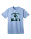 TooLoud 'You Wish I Were Irish' Premium Adult T-Shirt - Elegantly Crafted for Style and Comfort-Mens T-shirts-TooLoud-Light-Blue-Small-Davson Sales