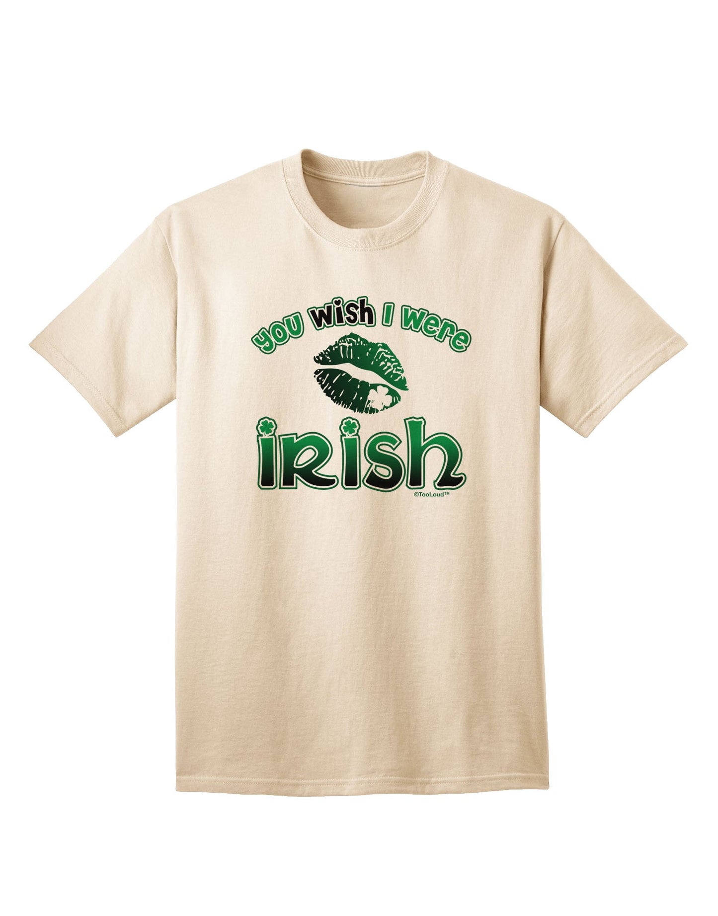 TooLoud 'You Wish I Were Irish' Premium Adult T-Shirt - Elegantly Crafted for Style and Comfort-Mens T-shirts-TooLoud-Natural-Small-Davson Sales