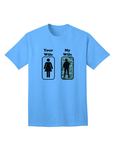 TooLoud Your Wife My Wife Military Adult T-Shirt: A Statement of Pride and Valor-Mens T-shirts-TooLoud-Aquatic-Blue-Small-Davson Sales