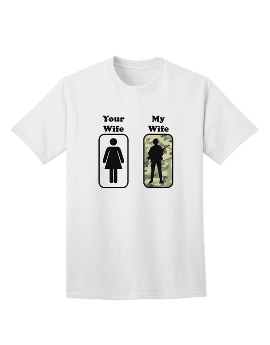 TooLoud Your Wife My Wife Military Adult T-Shirt: A Statement of Pride and Valor-Mens T-shirts-TooLoud-White-Small-Davson Sales
