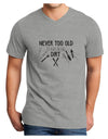 TooLoud You're Never too Old to Play in the Dirt Adult V-Neck T-shirt-Mens V-Neck T-Shirt-TooLoud-HeatherGray-Small-Davson Sales