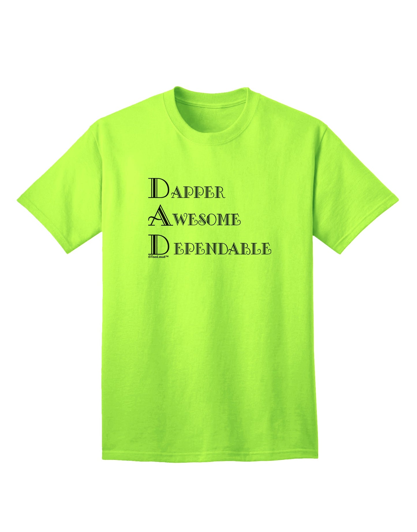 TooLoud presents the DAD - Acronym Adult T-Shirt for the discerning ecommerce shopper.-Mens T-shirts-TooLoud-Neon-Green-Small-Davson Sales