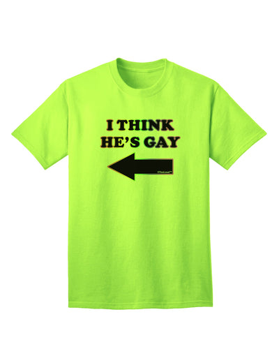 TooLoud presents the I Think He's Gay Left Adult T-Shirt for a stylish and inclusive fashion statement.-Mens T-shirts-TooLoud-Neon-Green-Small-Davson Sales