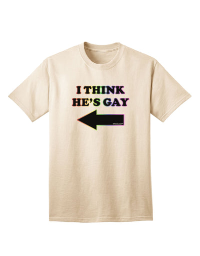 TooLoud presents the I Think He's Gay Left Adult T-Shirt for a stylish and inclusive fashion statement.-Mens T-shirts-TooLoud-Natural-Small-Davson Sales