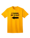 TooLoud presents the I Think He's Gay Left Adult T-Shirt for a stylish and inclusive fashion statement.-Mens T-shirts-TooLoud-Gold-Small-Davson Sales