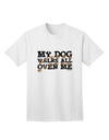 TooLoud's My Dog Walks All Over Me Adult T-Shirt: A Stylish Choice for Dog Lovers-Mens T-shirts-TooLoud-White-Small-Davson Sales