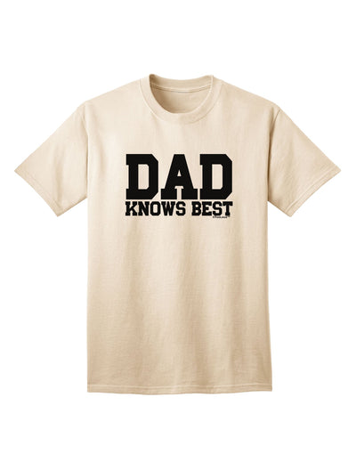 Top Choice: Dad Knows Best Adult T-Shirt - Exclusively by TooLoud-Mens T-shirts-TooLoud-Natural-Small-Davson Sales