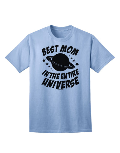 Top-rated Adult T-Shirt: Celebrate the Extraordinary Mother with Best Mom in the Entire Universe Design by TooLoud-Mens T-shirts-TooLoud-Light-Blue-Small-Davson Sales