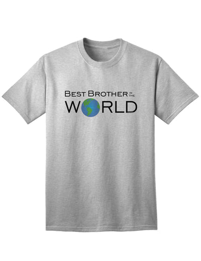 Top-rated Adult T-Shirt for the Best Brother in the World-Mens T-shirts-TooLoud-AshGray-Small-Davson Sales