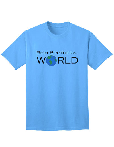 Top-rated Adult T-Shirt for the Best Brother in the World-Mens T-shirts-TooLoud-Aquatic-Blue-Small-Davson Sales