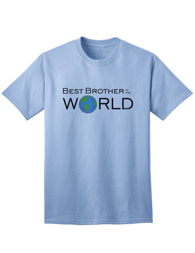 Top-rated Adult T-Shirt for the Best Brother in the World-Mens T-shirts-TooLoud-Light-Blue-Small-Davson Sales