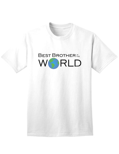 Top-rated Adult T-Shirt for the Best Brother in the World-Mens T-shirts-TooLoud-White-Small-Davson Sales