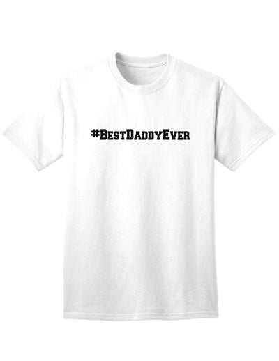 Top-rated Adult T-Shirt for the Best Father-Mens T-shirts-TooLoud-White-Small-Davson Sales