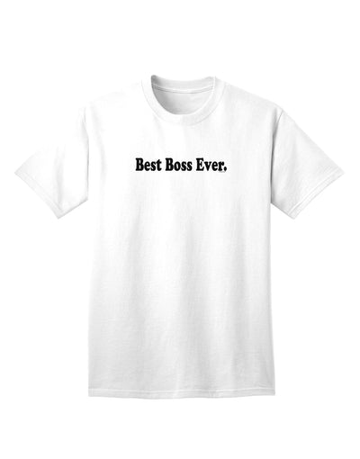 Top-rated Boss Day Adult T-Shirt - Exemplary Gift for the Best Boss-Mens T-shirts-TooLoud-White-Small-Davson Sales