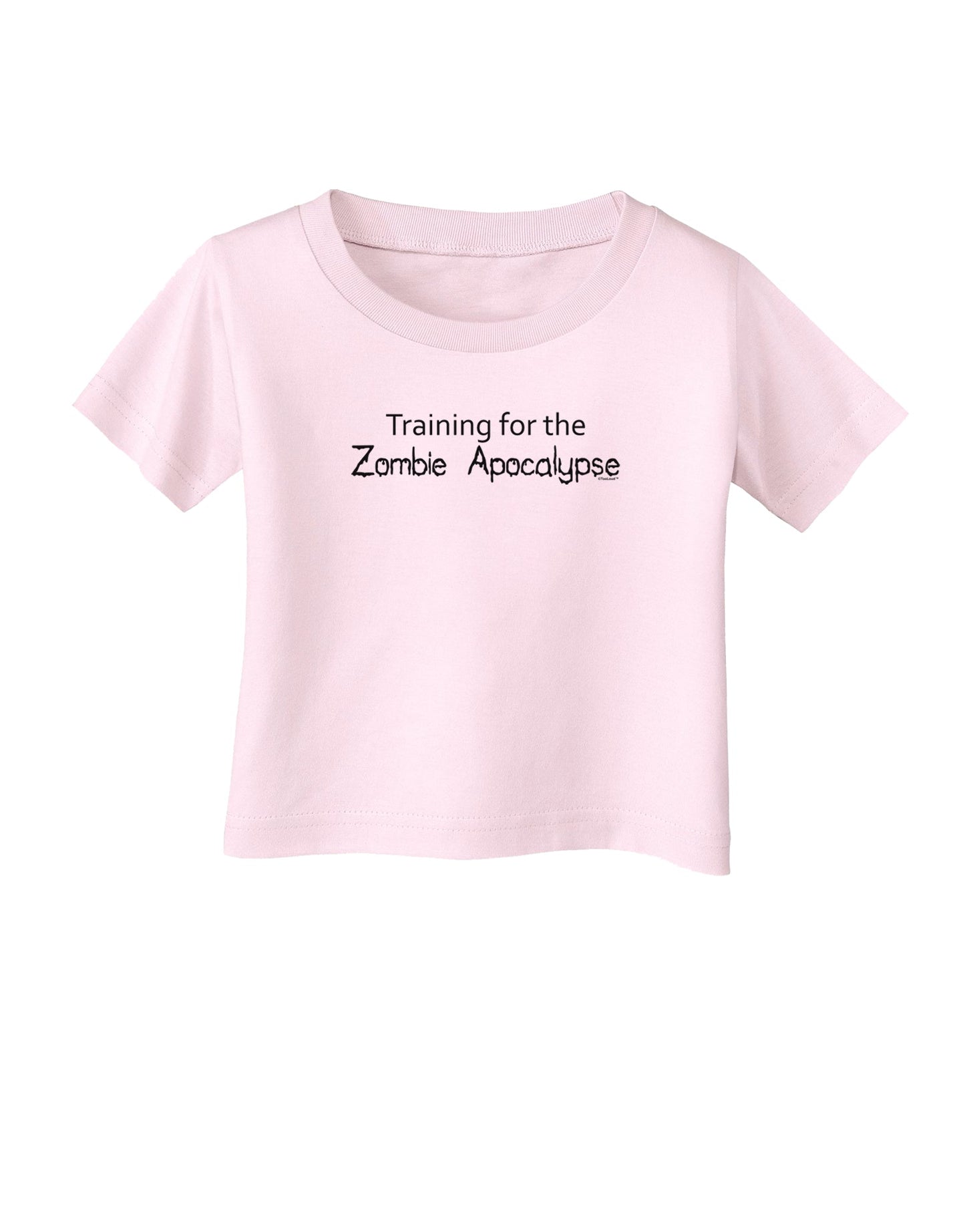 Training for the Zombie Apocalypse Infant T-Shirt-Infant T-Shirt-TooLoud-Light-Pink-06-Months-Davson Sales