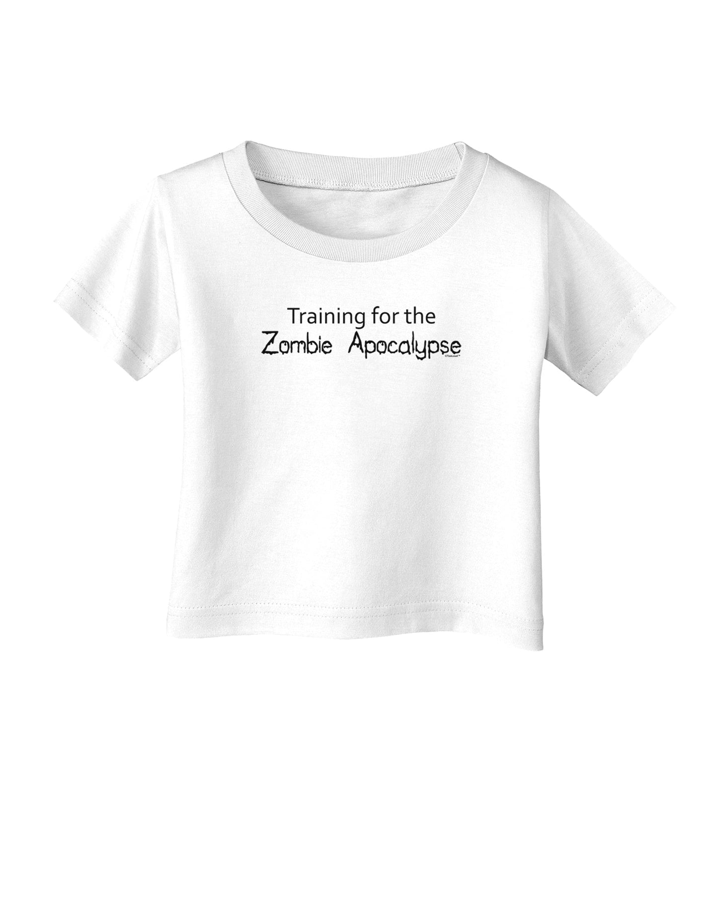 Training for the Zombie Apocalypse Infant T-Shirt-Infant T-Shirt-TooLoud-White-06-Months-Davson Sales