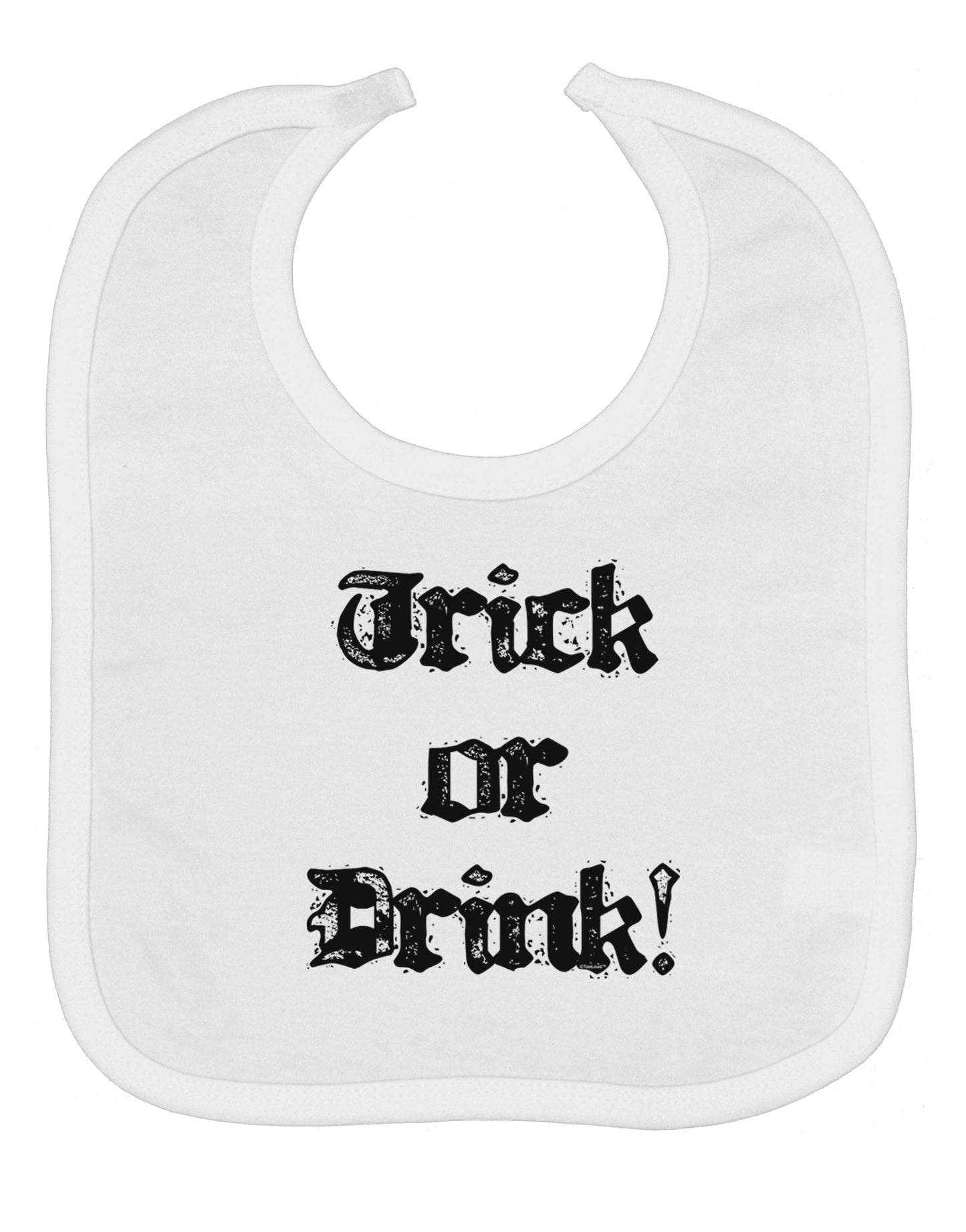 Trick or Drink - Halloween Funny Baby Bib