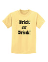 Trick or Drink - Halloween Funny Childrens T-Shirt-Childrens T-Shirt-TooLoud-Daffodil-Yellow-X-Small-Davson Sales