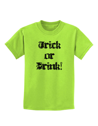 Trick or Drink - Halloween Funny Childrens T-Shirt-Childrens T-Shirt-TooLoud-Lime-Green-X-Small-Davson Sales