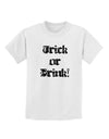 Trick or Drink - Halloween Funny Childrens T-Shirt-Childrens T-Shirt-TooLoud-White-X-Small-Davson Sales