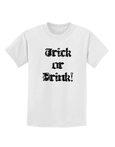 Trick or Drink - Halloween Funny Childrens T-Shirt-Childrens T-Shirt-TooLoud-White-X-Small-Davson Sales