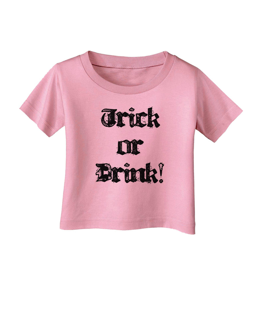 Trick or Drink - Halloween Funny Infant T-Shirt-Infant T-Shirt-TooLoud-White-06-Months-Davson Sales