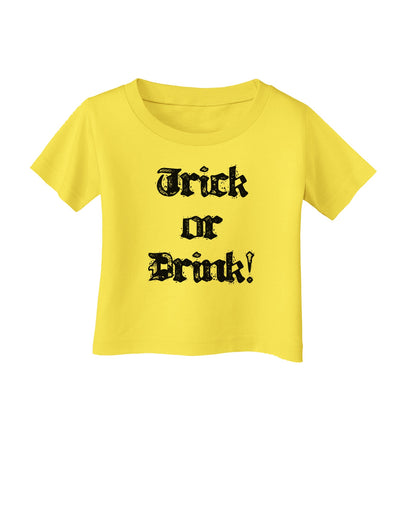 Trick or Drink - Halloween Funny Infant T-Shirt-Infant T-Shirt-TooLoud-Yellow-06-Months-Davson Sales