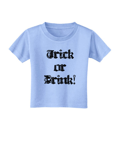 Trick or Drink - Halloween Funny Toddler T-Shirt-Toddler T-Shirt-TooLoud-Aquatic-Blue-2T-Davson Sales